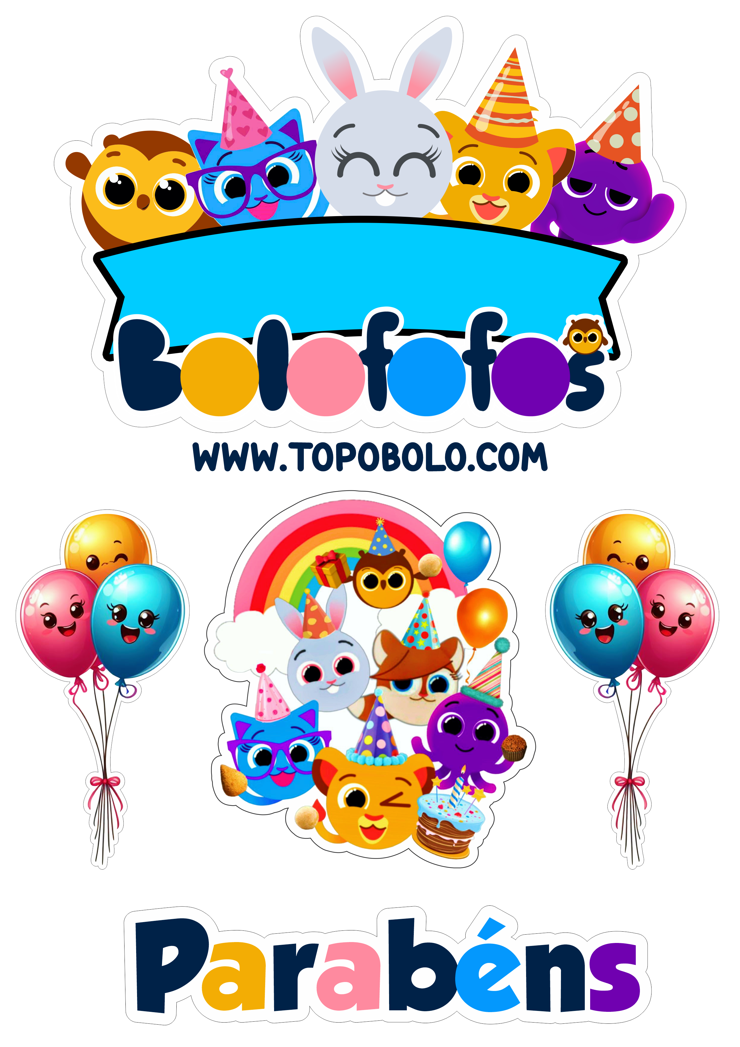 Bolofofos topo de bolo aniversário infantil decoração minha festa personalizada bichinhos parabéns balões png arco-íris