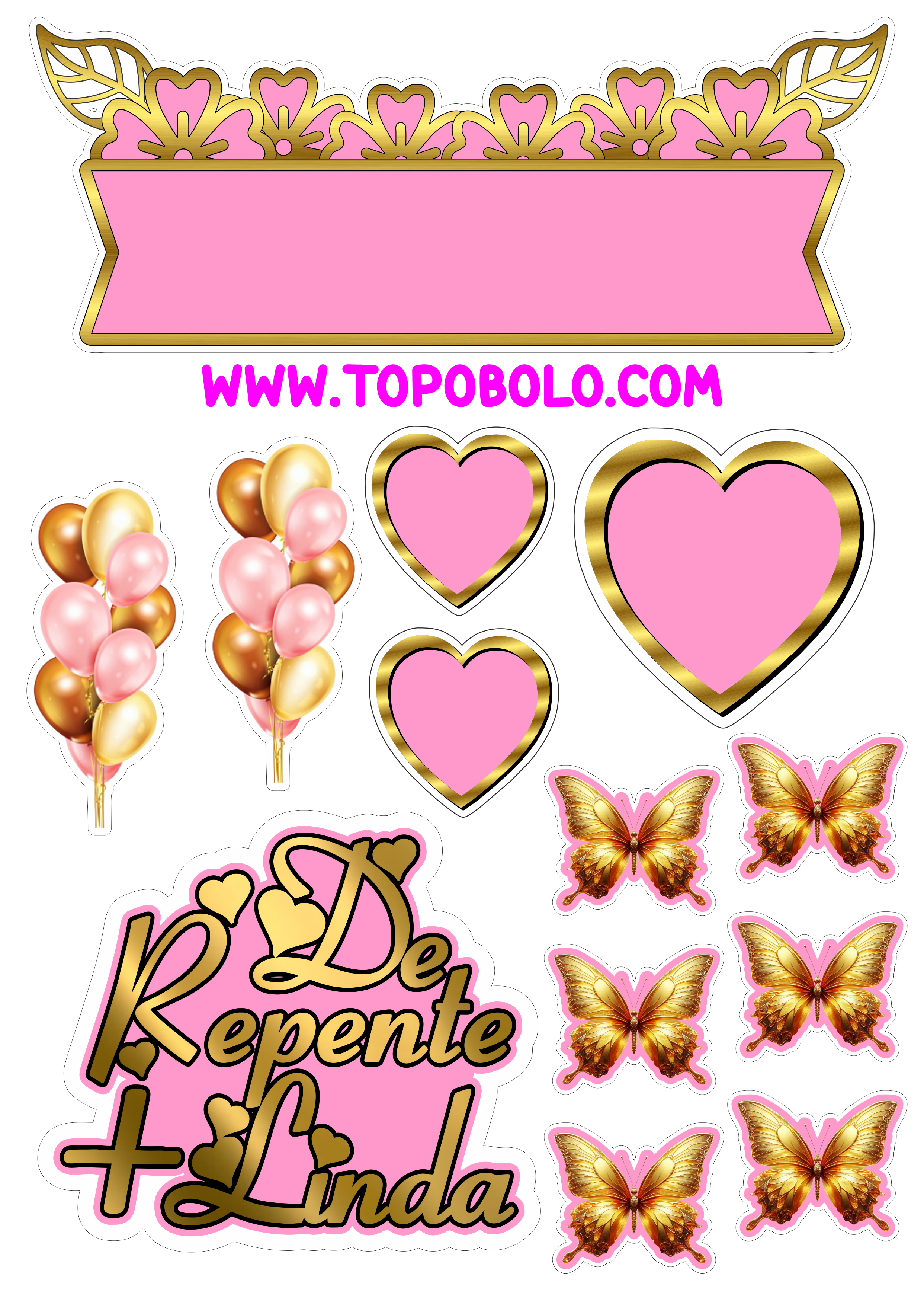 De repente mais linda topo de bolo com corações e borboletas douradas balões rosa png