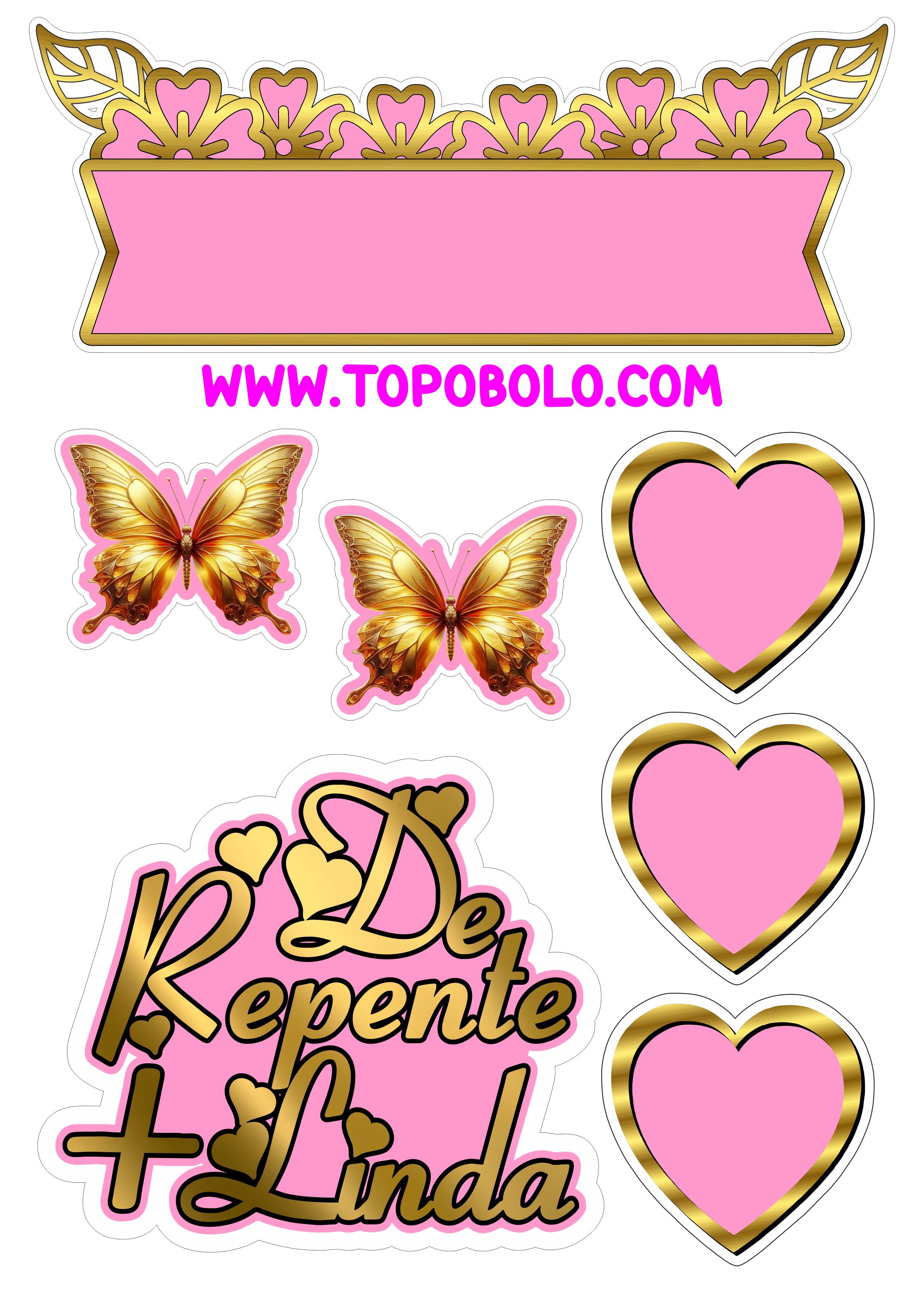 De repente mais linda topo de bolo com corações e borboletas douradas balões rosa festa pronta png feminino