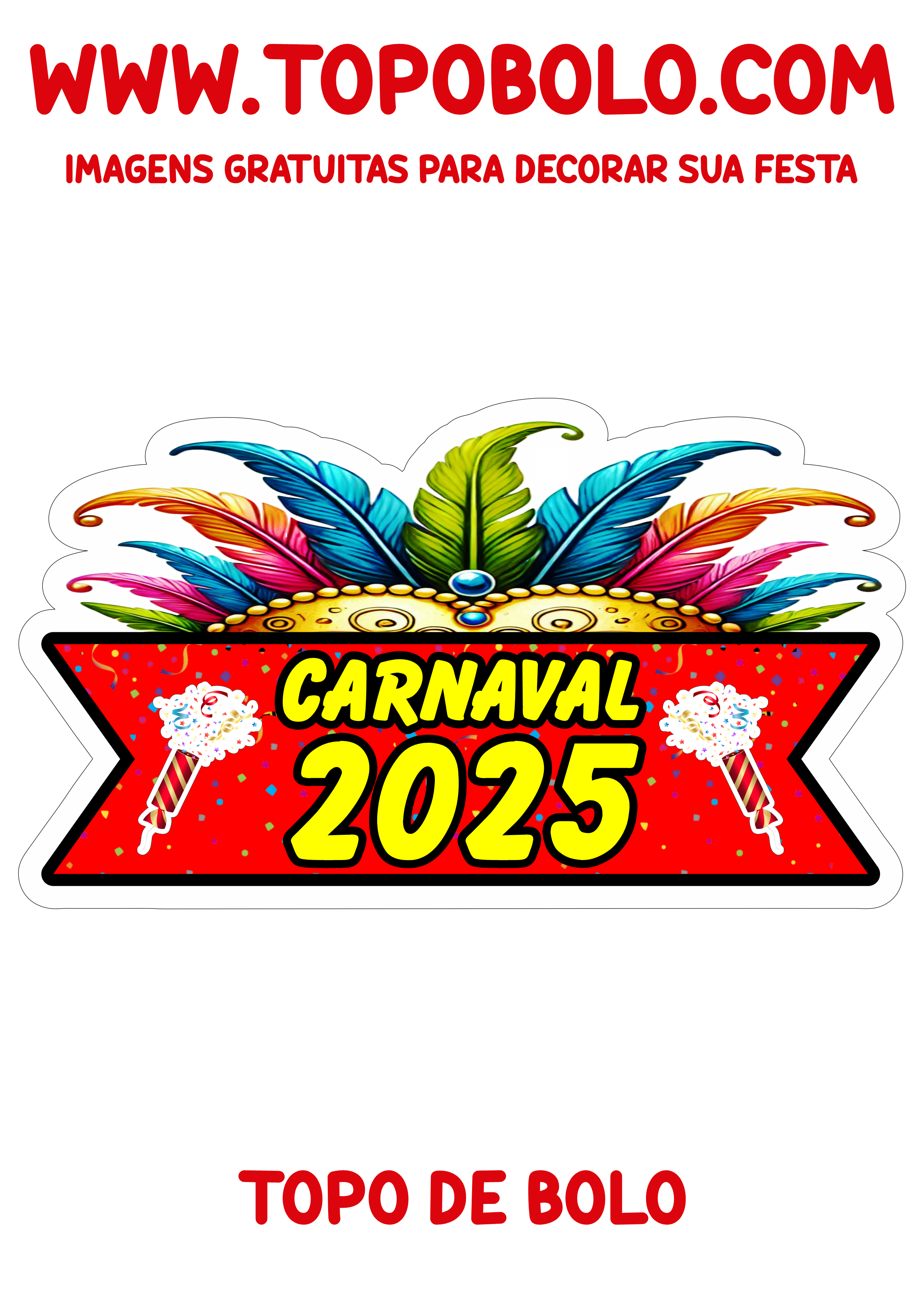 Topo de bolo aniversário temático carnaval 2025 pronto para imprimir png