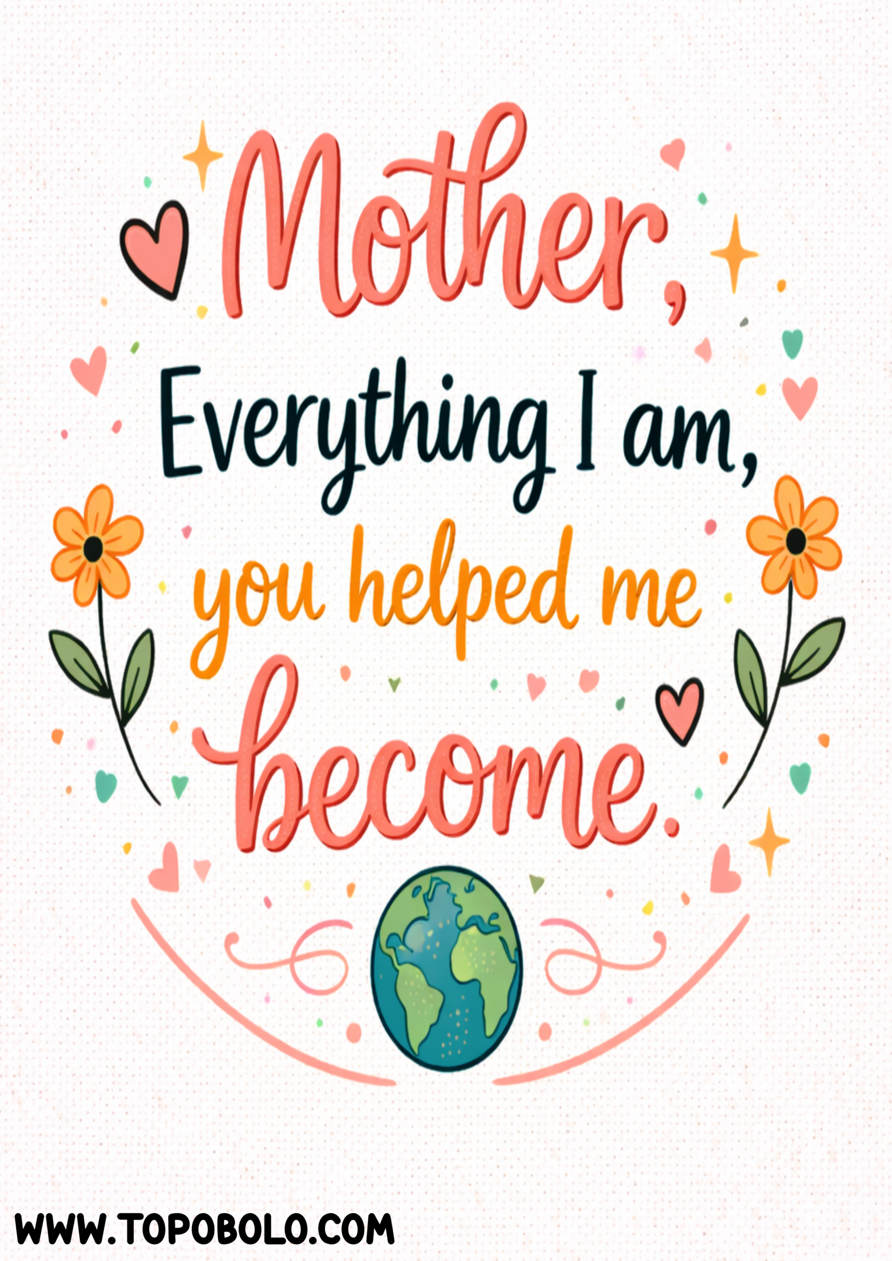 Mothers day Sharing quotes mother everything i am you helped me become png